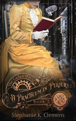 A Practicum in Perjury by Clemens, Stephanie K.