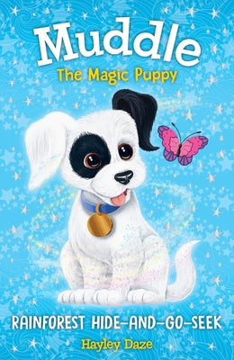 Muddle the Magic Puppy Book 4: Rainforest Hide and Seek by Daze, Hayley