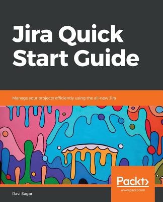 Jira Quick Start Guide by Sagar, Ravi