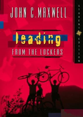 Leading from the Lockers by Maxwell, John C.