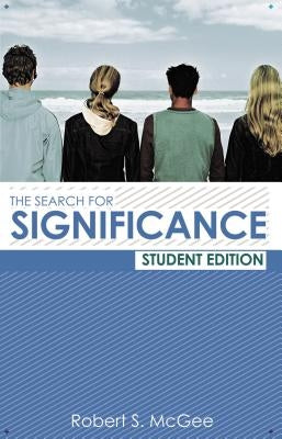 The Search for Significance Student Edition by McGee, Robert