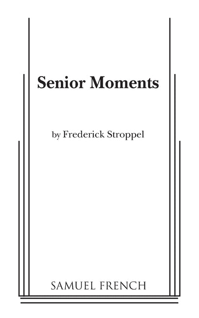 Senior Moments by Stroppel, Frederick