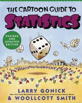 Cartoon Guide to Statistics by Gonick, Larry