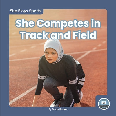 She Competes in Track and Field by Becker, Trudy