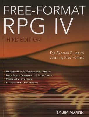 Free-Format RPG IV: The Express Guide to Learning Free Format by Martin, Jim