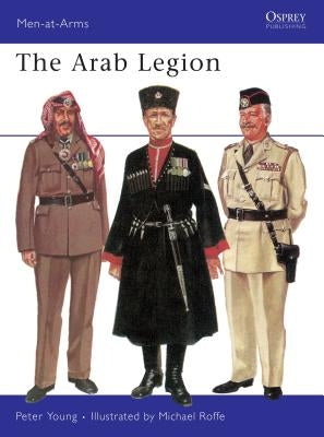 The Arab Legion by Young, Peter