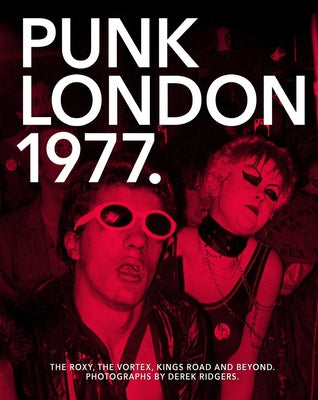 Punk London 1977 by Ridgers, Derek