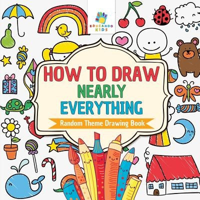 How to Draw Nearly Everything Random Theme Drawing Book by Educando Kids