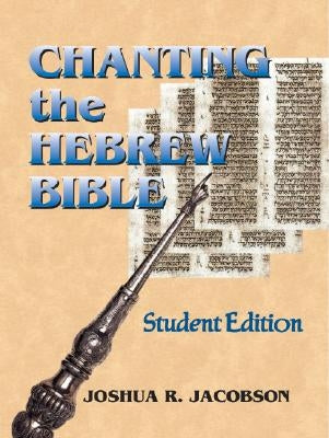 Chanting the Hebrew Bible by Jacobson, Joshua R.