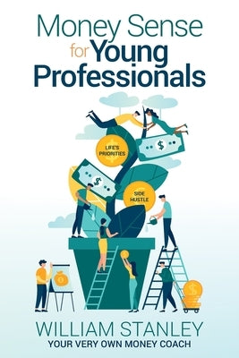 Money Sense for Young Professionals by Stanley, William