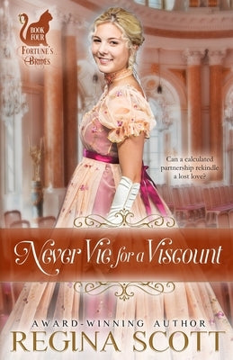 Never Vie for a Viscount by Scott, Regina