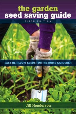 Garden Seed Saving Guide by Henderson, Jill