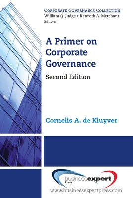 A Primer on Corporate Governance, Second Edition by de Kluyver, Cornelis a.