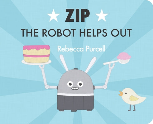 Zip the Robot Helps Out by Purcell, Rebecca