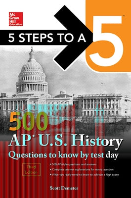 5 Steps to a 5: 500 AP Us History Questions to Know by Test Day, Third Edition by Demeter, Scott