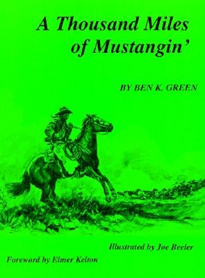 A Thousand Miles of Mustangin by Green, Ben K.