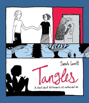 Tangles: A Story about Alzheimer's, My Mother, and Me by Leavitt, Sarah