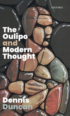The Oulipo and Modern Thought by Duncan, Dennis