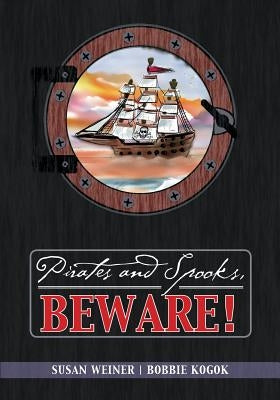 Pirates and Spooks, Beware! by Weiner, Susan