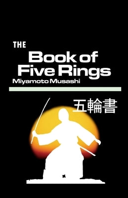 The Book of Five Ring by Miyamoto, Musashi