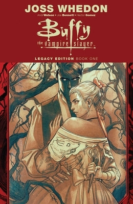 Buffy the Vampire Slayer Legacy Edition Book One, 1 by Whedon, Joss