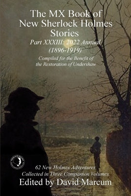 The MX Book of New Sherlock Holmes Stories - Part XXXIII: 2022 Annual (1896-1919) by Marcum, David