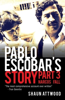 Pablo Escobar's Story 3 by Attwood, Shaun