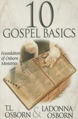 10 Gospel Basics by Osborn, T. L.