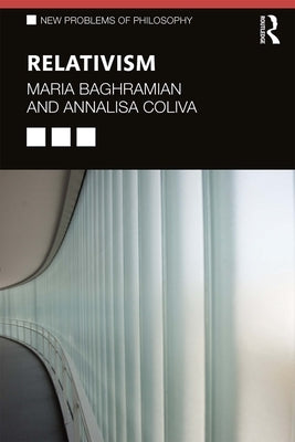 Relativism by Baghramian, Maria