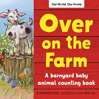 Over on the Farm: A Barnyard Baby Animal Counting Book by Berkes, Marianne