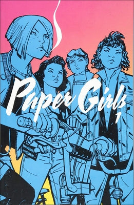 Paper Girls, Volume 1 by Vaughan, Brian K.