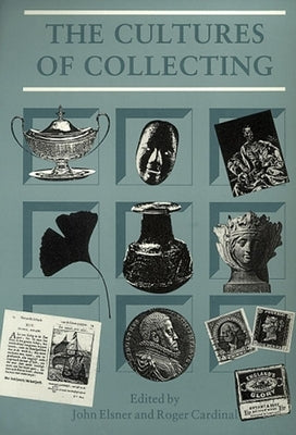 The Cultures of Collecting by Cardinal, Roger