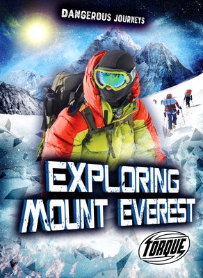 Exploring Mount Everest by Rathburn, Betsy