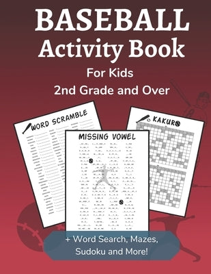 Baseball Activity Book for Kids 2nd Grade and Over: Sports Themed Dot-to-Dot, Word Search, Mazes, Sudoku and Crossword Activity Book by Books, Curveball Velocity