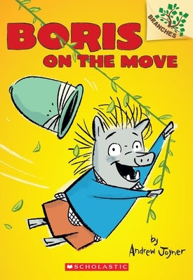 Boris on the Move: A Branches Book (Boris #1): Volume 1 by Joyner, Andrew