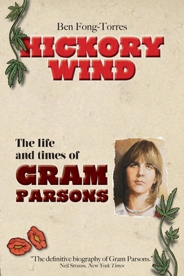 Hickory Wind - The Biography of Gram Parsons by Fong-Torres, Ben