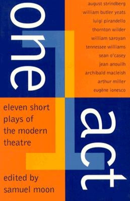 One Act: Eleven Short Plays of the Modern Theater by Moon, Samuel