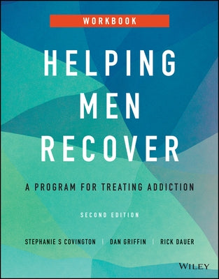 Helping Men Recover: A Program for Treating Addiction, Workbook by Covington, Stephanie S.