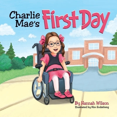 Charlie Mae's First Day by Wilson, Hannah