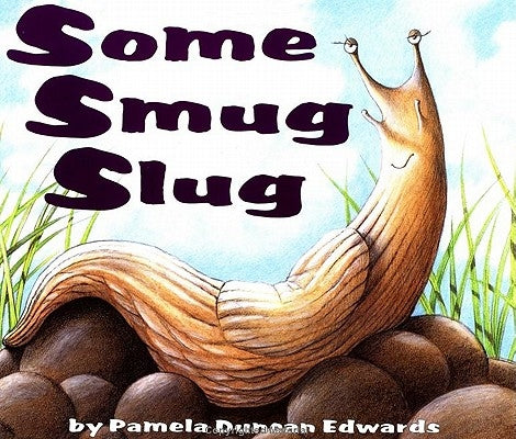 Some Smug Slug by Edwards, Pamela Duncan