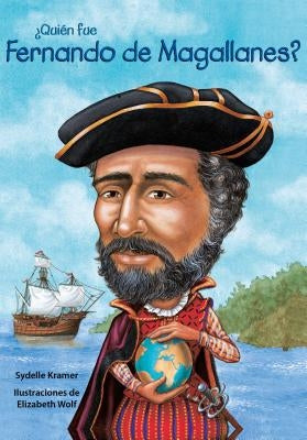 Quin Fue Fernando de Magallanes? / Who Was Ferdinand Magellan? (Spanish Edition) by Kramer, Sydelle