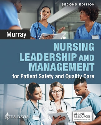 Nursing Leadership and Management for Patient Safety and Quality Care by Murray, Elizabeth
