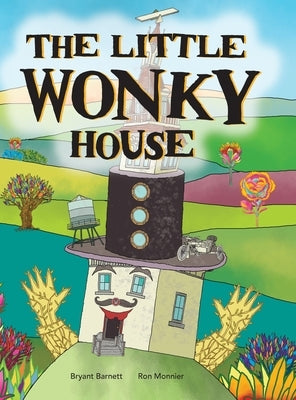 The Little Wonky House by Barnett, Bryant