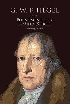 The Phenomenology of Mind (Spirit) by Baillie, J. B.