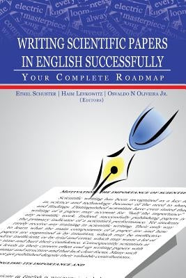 Writing Scientific Papers in English Successfully: Your Complete Roadmap by Levkowitz Editor, Haim