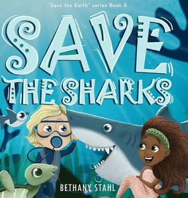 Save the Sharks by Stahl, Bethany