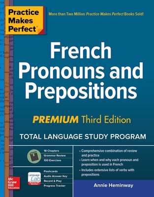 Practice Makes Perfect: French Pronouns and Prepositions, Premium Third Edition by Heminway, Annie