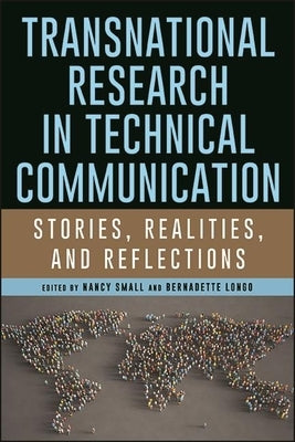 Transnational Research in Technical Communication: Stories, Realities, and Reflections by Small, Nancy
