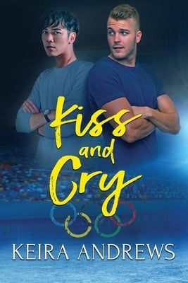 Kiss and Cry by Andrews, Keira