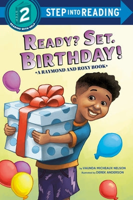 Ready? Set. Birthday! (Raymond and Roxy) by Nelson, Vaunda Micheaux